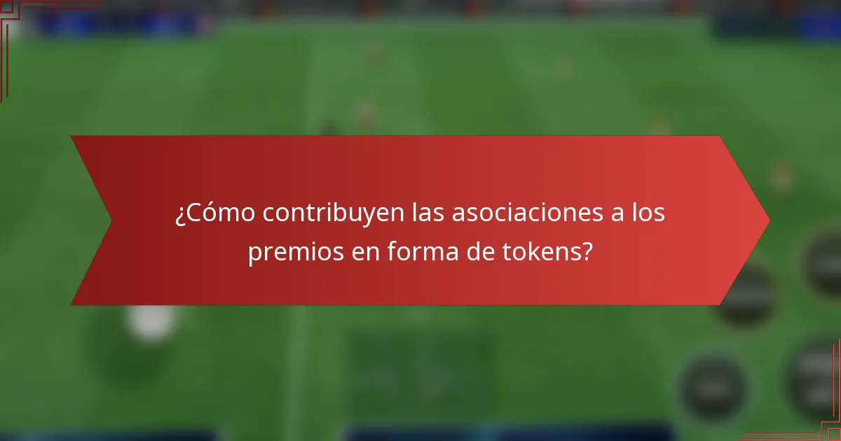 ¿Cómo contribuyen las asociaciones a los premios en forma de tokens?