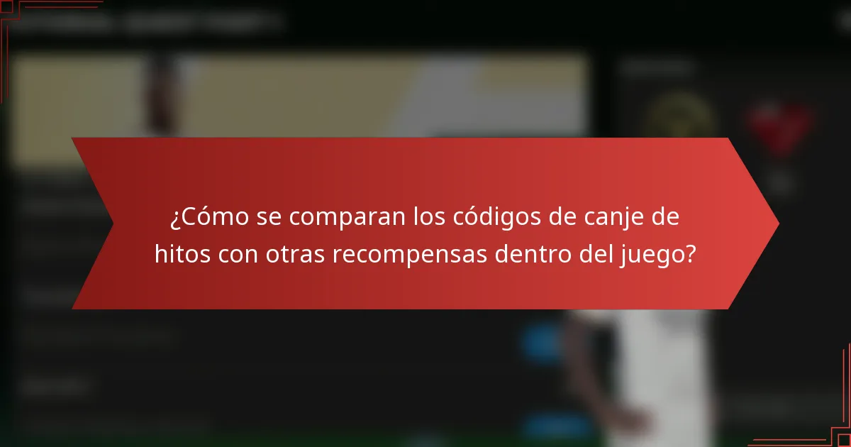 ¿Cómo se comparan los códigos de canje de hitos con otras recompensas dentro del juego?