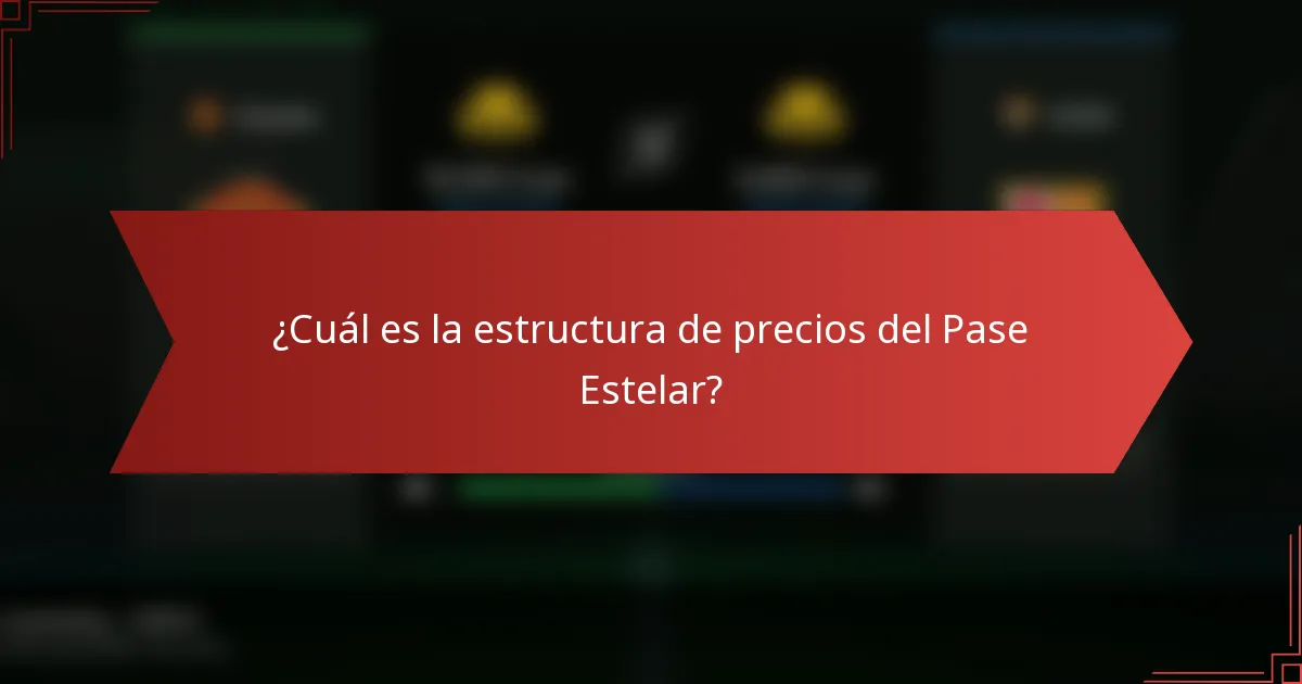 ¿Cuál es la estructura de precios del Pase Estelar?