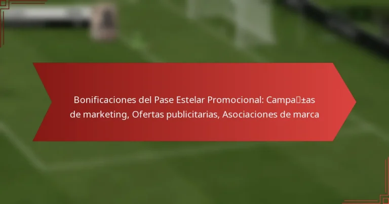 featured-image-bonificaciones-del-pase-estelar-promocional-campa-as-de-marketing-ofertas-publicitarias-asociaciones-de-marca