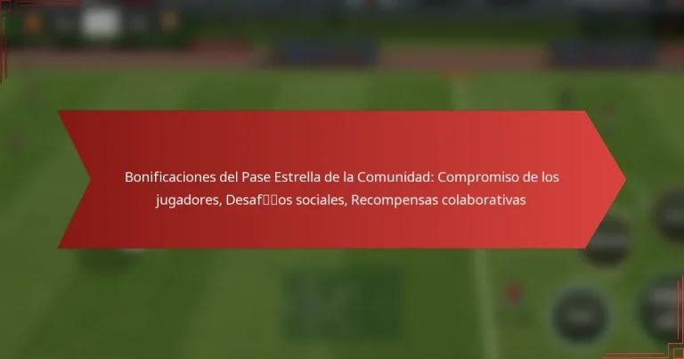 featured-image-bonificaciones-del-pase-estrella-de-la-comunidad-compromiso-de-los-jugadores-desafos-sociales-recompensas-colaborativas