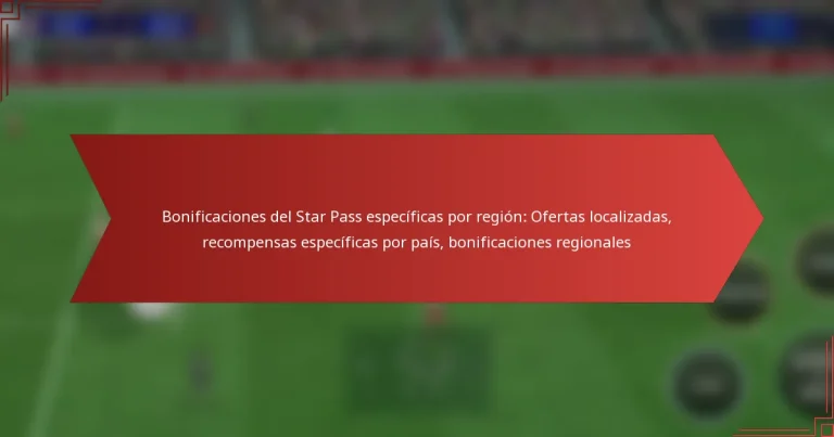 featured-image-bonificaciones-del-star-pass-especificas-por-region-ofertas-localizadas-recompensas-especificas-por-pais-bonificaciones-regionales