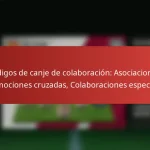 featured-image-codigos-de-canje-de-colaboracion-asociaciones-promociones-cruzadas-colaboraciones-especiales