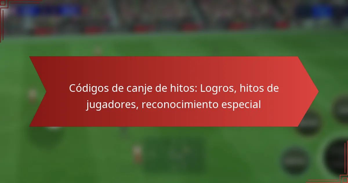 featured-image-codigos-de-canje-de-hitos-logros-hitos-de-jugadores-reconocimiento-especial