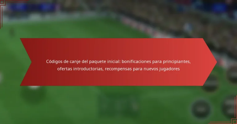 featured-image-codigos-de-canje-del-paquete-inicial-bonificaciones-para-principiantes-ofertas-introductorias-recompensas-para-nuevos-jugadores