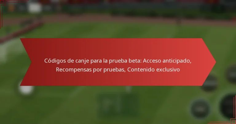 featured-image-codigos-de-canje-para-la-prueba-beta-acceso-anticipado-recompensas-por-pruebas-contenido-eclusivo