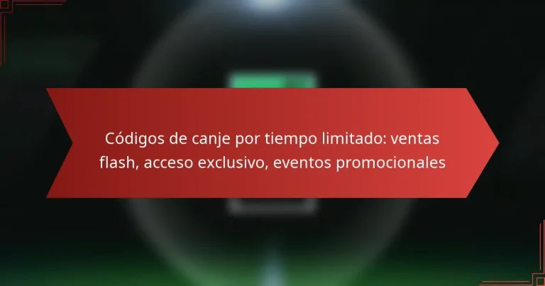 featured-image-codigos-de-canje-por-tiempo-limitado-ventas-flash-acceso-eclusivo-eventos-promocionales