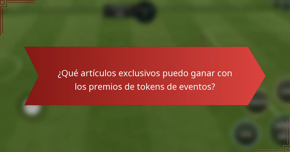 ¿Qué artículos exclusivos puedo ganar con los premios de tokens de eventos?