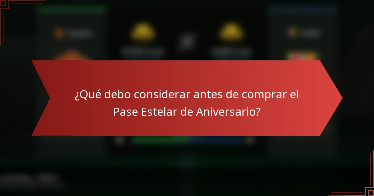 ¿Qué debo considerar antes de comprar el Pase Estelar de Aniversario?
