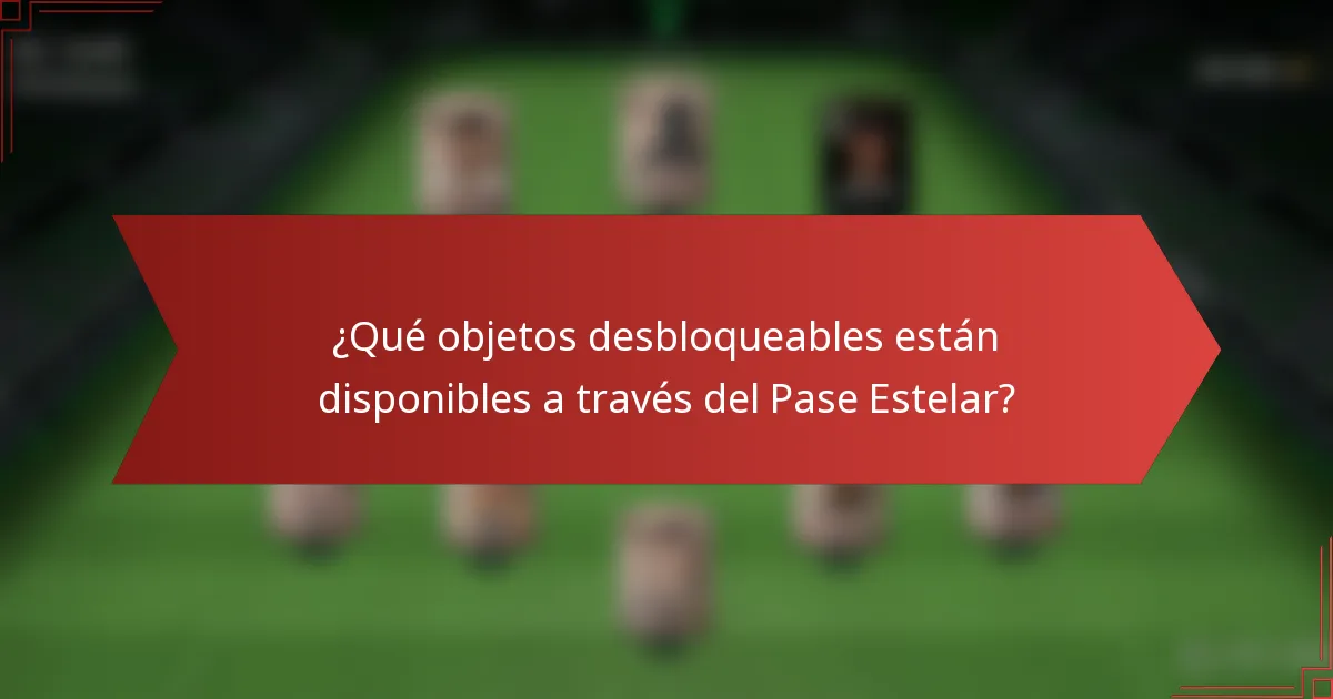 ¿Qué objetos desbloqueables están disponibles a través del Pase Estelar?